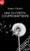 Una scoperta compromettente (eLit): eLit. E-book. Formato EPUB ebook di Anna Cleary