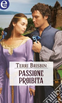 Passione proibita (eLit): eLit. E-book. Formato EPUB ebook di Terri Brisbin