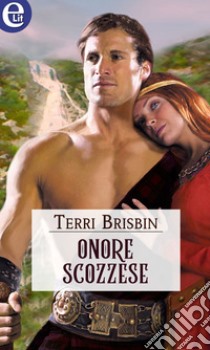 Onore scozzese (eLit): eLit. E-book. Formato EPUB ebook di Terri Brisbin