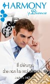 Il chirurgo che non ho mai dimenticato: Harmony Bianca. E-book. Formato EPUB ebook