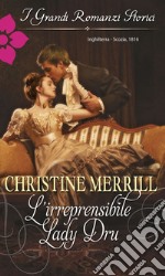 L'irreprensibile Lady Dru: I Grandi Romanzi Storici. E-book. Formato EPUB ebook