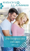 Una trasgressione col capo: Harmony Bianca. E-book. Formato EPUB ebook