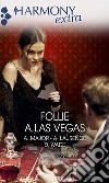 Follie a Las Vegas: Rapita dal piacere - Peccati ad alto rischio - Ardente proposta. E-book. Formato EPUB ebook di Ann Major