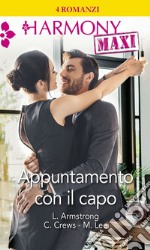 Appuntamento con il capo: Innamorarsi del capo - Piccante sorpresa per il capo - Una sorpresa per il capo - Alla mercè del capo. E-book. Formato EPUB ebook