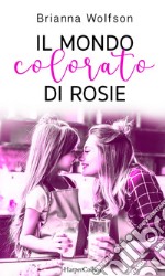 Il mondo colorato di Rosie. E-book. Formato EPUB ebook