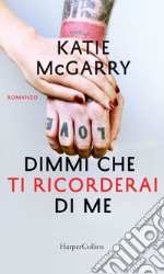 Dimmi che ti ricorderai di me. E-book. Formato EPUB ebook