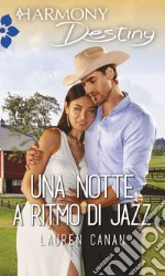 Una notte a ritmo di jazz: Harmony Destiny. E-book. Formato EPUB ebook