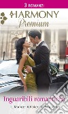 Inguaribili romantiche: La candidata del principe - Il piano della principessa - Nel letto della principessa. E-book. Formato EPUB ebook