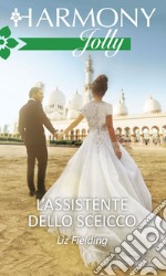 L'assistente dello sceicco: Harmony Jolly. E-book. Formato EPUB ebook