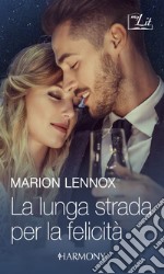 La lunga strada per la felicità: Harmony MyLit. E-book. Formato EPUB ebook