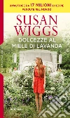 Dolcezze al miele di lavanda. E-book. Formato EPUB ebook di Susan Wiggs