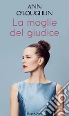 La moglie del giudice. E-book. Formato EPUB ebook di Ann O'Loughlin
