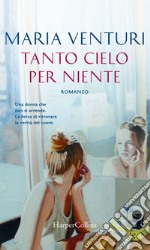 Tanto cielo per niente. E-book. Formato EPUB ebook