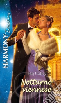 Notturno viennese: Harmony Destiny. E-book. Formato EPUB ebook di Jan Colley