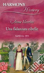 Una fidanzata ribelle. E-book. Formato EPUB ebook