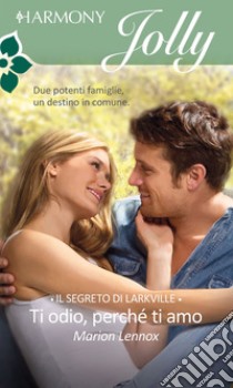 Ti odio, perché ti amo: Harmony Jolly. E-book. Formato EPUB ebook di Marion Lennox