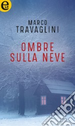 Ombre sulla neve (eLit). E-book. Formato EPUB