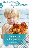 La felicità all'improvviso: Harmony Bianca. E-book. Formato EPUB ebook