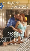 Passione sotto la neve: Harmony Destiny. E-book. Formato EPUB ebook di Elizabeth Lane