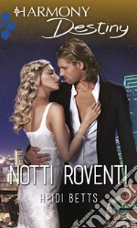 Notti roventi: Harmony Destiny. E-book. Formato EPUB ebook