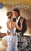 L'uomo dei desideri: Harmony Destiny. E-book. Formato EPUB ebook di Sarah M. Anderson