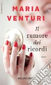 Il rumore dei ricordi. E-book. Formato EPUB ebook
