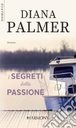 I segreti della passione: Harmony Romance. E-book. Formato EPUB ebook