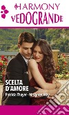 Scelta d'amore: Sposa d'estate - Indimenticabile estate. E-book. Formato EPUB ebook di Patricia Thayer