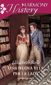 Una nuova vita per la lady. E-book. Formato EPUB ebook di Elizabeth Rolls
