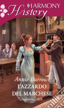 L'azzardo del marchese. E-book. Formato EPUB ebook di Annie Burrows