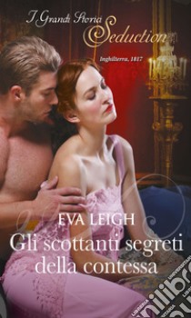 Gli scottanti segreti della contessa. E-book. Formato EPUB ebook di Eva Leigh