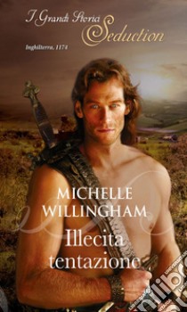 Illecita tentazione. E-book. Formato EPUB ebook di Michelle Willingham