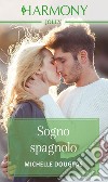 Sogno spagnolo: Harmony Jolly. E-book. Formato EPUB ebook