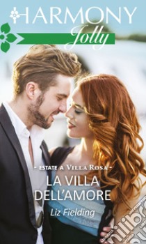 La villa dell'amore: Harmony Jolly. E-book. Formato EPUB ebook di Liz Fielding