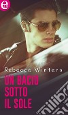 Un bacio sotto il sole (eLit): eLit. E-book. Formato EPUB ebook