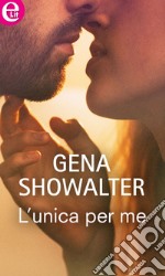 L'unica per me (eLit): eLit. E-book. Formato EPUB ebook