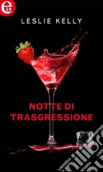 Notte di trasgressione (eLit): eLit. E-book. Formato EPUB ebook