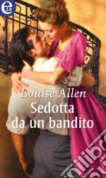 Sedotta da un bandito (eLit): eLit. E-book. Formato EPUB ebook