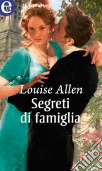 Segreti di famiglia (eLit): eLit. E-book. Formato EPUB ebook di Louise Allen