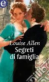 Segreti di famiglia (eLit). E-book. Formato EPUB ebook di Louise Allen