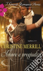 Amore e pregiudizi: I Grandi Romanzi Storici. E-book. Formato EPUB ebook