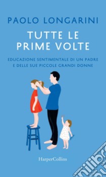 Tutte le prime volte - Estratto. E-book. Formato EPUB ebook di Paolo Longarini