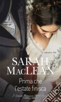 Prima che l'estate finisca: I Grandi Romanzi Storici Special. E-book. Formato EPUB ebook di Sarah Maclean