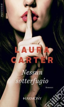 Nessun sotterfugio: Harmony Passion. E-book. Formato EPUB ebook di Laura Carter