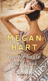 Quelle bugie tra di noi: Harmony Passion. E-book. Formato EPUB ebook di Megan Hart