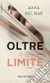 Oltre il limite: Harmony Passion. E-book. Formato EPUB ebook di Anna Del mar