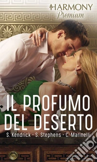Il profumo del deserto: Un sogno fra le dune | Calde notti nel deserto | Il cuore del deserto. E-book. Formato EPUB ebook