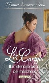 Il misterioso dono del marchese: I Grandi Romanzi Storici. E-book. Formato EPUB ebook di Liz Carlyle