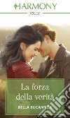 La forza della verità: Harmony Jolly. E-book. Formato EPUB ebook di Bella Bucannon