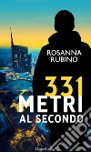 331 metri al secondo. E-book. Formato EPUB ebook di Rosanna Rubino